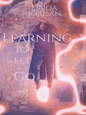 cover image of Learning to Let Go